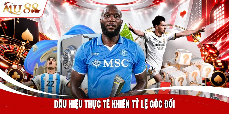 Dấu hiệu thực tế khiến tỷ lệ góc đổi