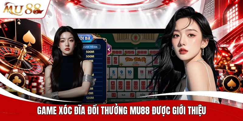 Game xóc đĩa đổi thưởng MU88 được giới thiệu