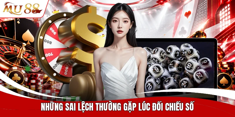Những sai lệch thường gặp lúc đối chiếu số